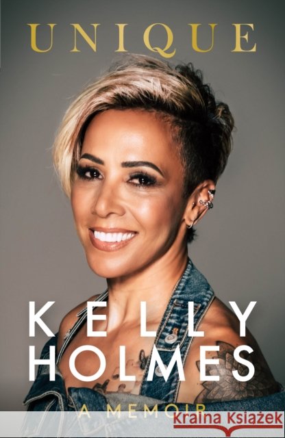 Kelly Holmes: Unique - A Memoir Kelly Holmes 9781915306463 Mirror Books