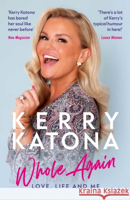 Kerry Katona: Whole Again: Love, Life and Me Kerry Katona 9781915306524