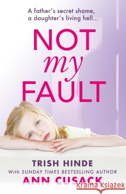 Not My Fault: A father's secret shame, a daughter's living hell Ann Cusack 9781915306616