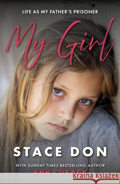 My Girl: Life As My Father's Prisoner Ann Cusack 9781915306869