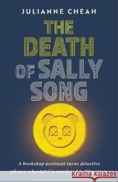 The Death of Sally Song JULIANNE CHEAH 9781915310026 Monsoon Books