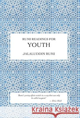 Rumi Readings for Youth Jalaluddin Rumi 9781915311825 Scheherazade Foundation CIC