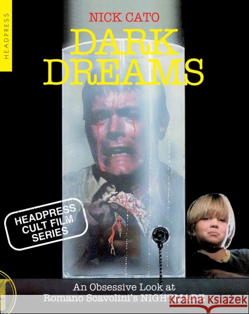 Dark Dreams: An Obsessive Look at Romano Scavolini's NIGHTMARE Nick Cato 9781915316356 Headpress