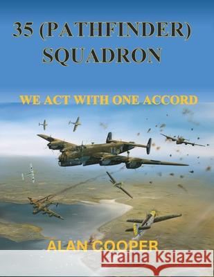 35 (Pathfinder) Squadron: We Act With One Accord Alan Cooper 9781915335548 Aviation Books Ltd.