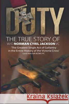 Duty: The True Story of W/O Norman Cyril Jackson VC David Jackson 9781915335555 Aviation Books Ltd