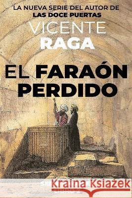 El faraón perdido: Serie Ángeles libro 2 Raga, Vicente 9781915336354