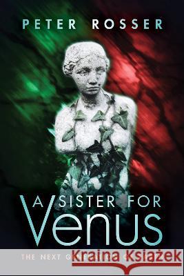 A Sister for Venus Peter Rosser 9781915338785