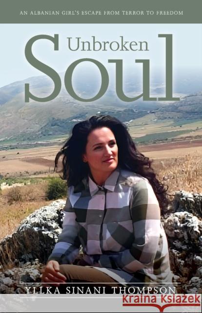 Unbroken Soul Yllka Sinani Thompson 9781915338990 Consilience Media