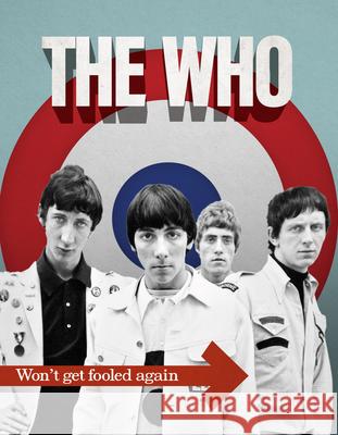 The Who: Won't Get Fooled Again Michael A. O'Neill 9781915343871 Danann Media Publishing Limited