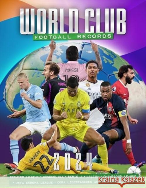 World Club Football Records Adrian Besley 9781915343901 Danann Media Publishing Limited