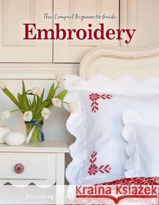 The Compact Beginner’s Guide to Embroidery: Everything you need to start creating today Esme Clemo 9781915343987 Danann Media Publishing Limited