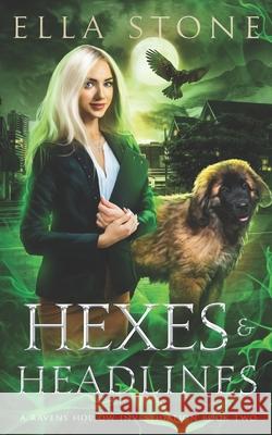 Hexes and Headlines: A Thrilling Urban Fantasy Novel Ella Stone 9781915346582 Paper Cat Publishing