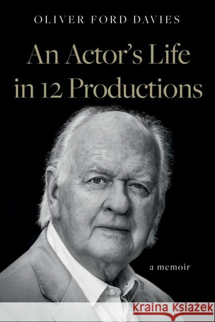 An Actor's Life in 12 Productions Oliver Ford Davies 9781915352033