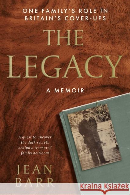 The Legacy: A Memoir: One family's role in Britain's cover-ups Jean Barr 9781915352392 The Book Guild Ltd