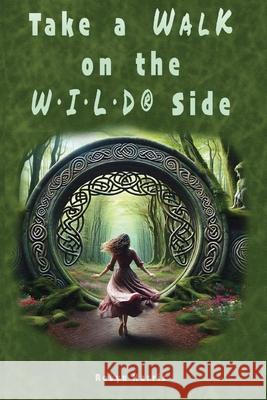 Take A Walk On The W-I-L-D(R) Side Robyn Harris Annmarie Reynolds 9781915353221