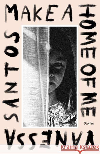 Make a Home of Me Vanessa Santos 9781915368829