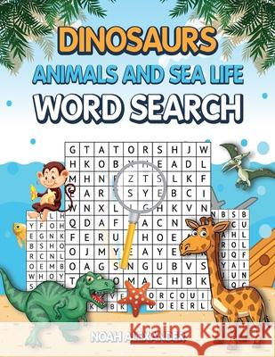 Dinosaurs Animals and Sea Life Word Search Noah Alexander 9781915372192 Scott M Ecommerce