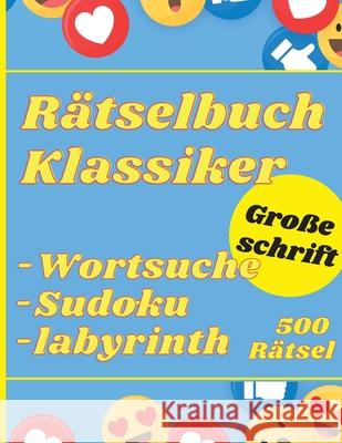 Ratselbuch Klassiker Grobe Schrift: 500 Ratsel Wortsuche Sudoku Matze Michael Herrmann 9781915372277