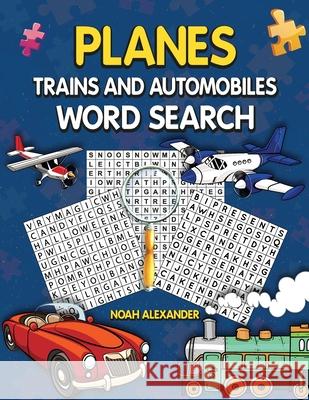 Planes Trains and Automobiles Word Search Noah Alexander 9781915372376