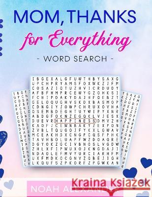 Mom, Thanks for Everything Word Search Noah Alexander   9781915372598