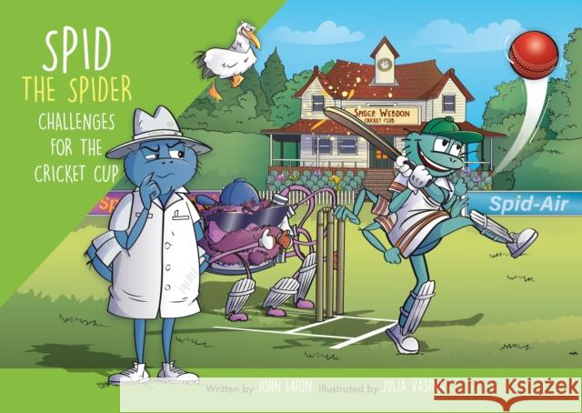 Spid the Spider Challenges for the Cricket Cup John Eaton 9781915376367