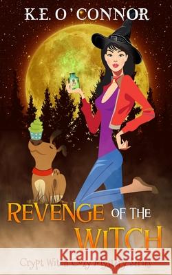 Revenge of the Witch K. E. O'Connor 9781915378019 K.E. O'Connor Books