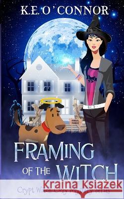 Framing of the Witch K. E. O'Connor 9781915378040 K.E. O'Connor Books