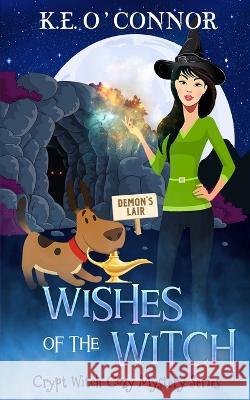 Wishes of the Witch K E O'Connor 9781915378064 K.E. O'Connor Books