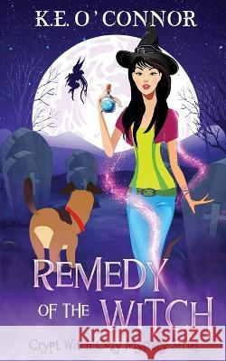 Remedy of the Witch K. E. O'Connor 9781915378088 K.E. O'Connor Books