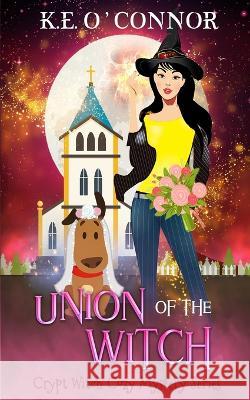 Union of the Witch K. E. O'Connor 9781915378132 K.E. O'Connor Books