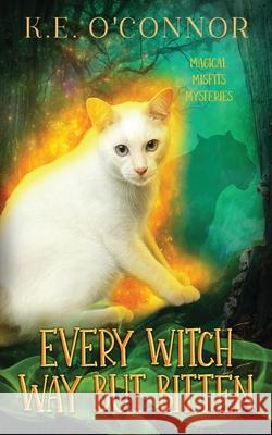 Every Witch Way but Bitten K. E. O'Connor 9781915378446 K.E. O'Connor Books