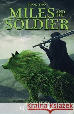 Miles and the Soldier G J Kemp   9781915379061 Tb5 Publishing