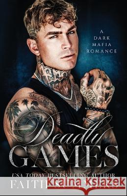 Deadly Games: A Dark Mafia Romance Khardine Gray, Faith Summers 9781915383495