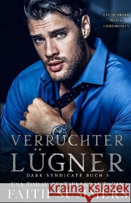 Verruchter Lügner: Ein dunkler Mafia-Liebesroman Khardine Gray, Faith Summers 9781915383594