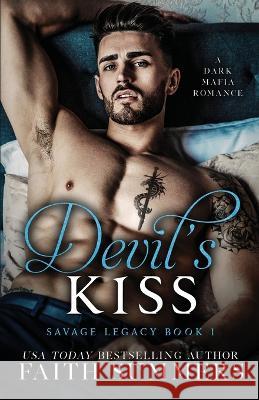 Devil\'s Kiss: A Dark Mafia Arranged Marriage Romance Khardine Gray Faith Summers 9781915383716