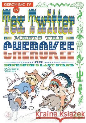 Tex Twitter meets the Cherokee Richard Yeend 9781915387295 Markosia Enterprises