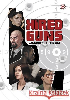 Hired Guns Paul Salamoff Ana Teresa Rivera  9781915387820