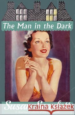 The Man in the Dark Susan Scarlett   9781915393166 Dean Street Press