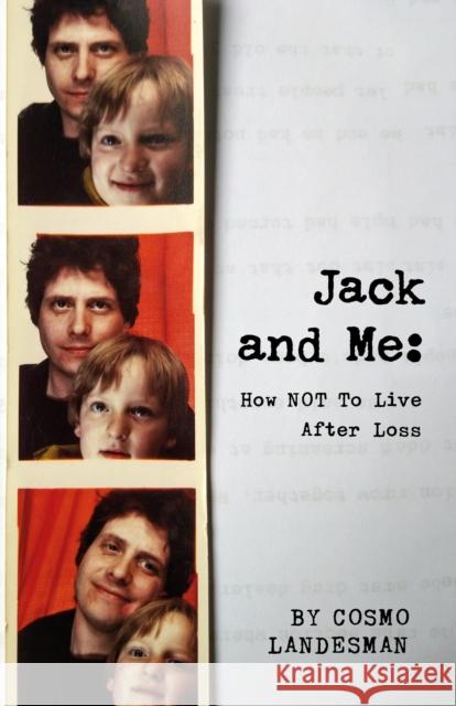 Jack And Me: How Not To Live After Loss Cosmo Landesman 9781915406163 Eyewear Publishing