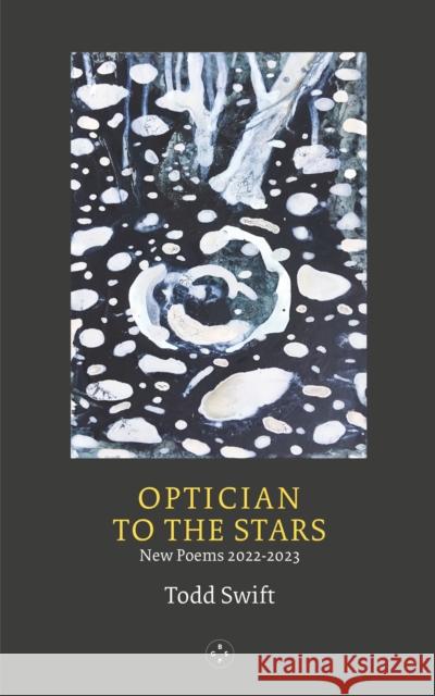 Optician To The Stars Todd Swift 9781915406460 Eyewear Publishing