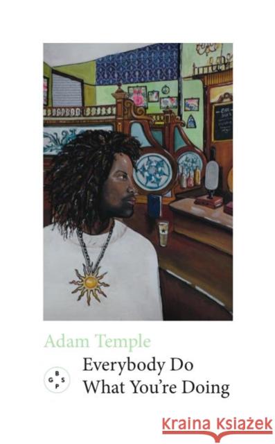 Everybody Do What You're Doing Adam Temple 9781915406682 Eyewear Publishing