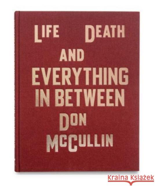 Life, Death and Everything in Between Don McCullin 9781915423207 GOST Books
