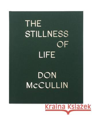 The Stillness of Life Don McCullin 9781915423948 GOST Books