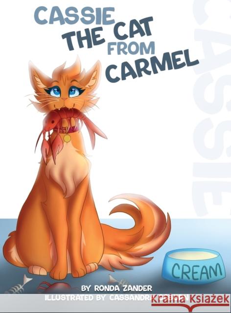 Cassie--The Cat from Carmel Ronda Zander Cassandra Ogburn  9781915424938 Zelda Zoe's Cats LLC
