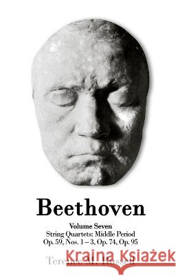 Beethoven - String Quartets - Op.59 Nos.1-3; Op. 74; Op. 95 Terence M Russell   9781915439130