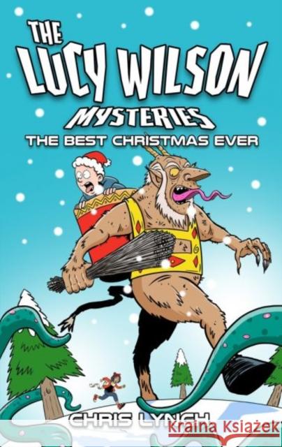 The Lucy Wilson Mysteries: The Best Christmas Ever Chris Lynch 9781915439536 Candy Jar Books