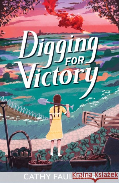 Digging for Victory Cathy (Author) Faulkner 9781915444110