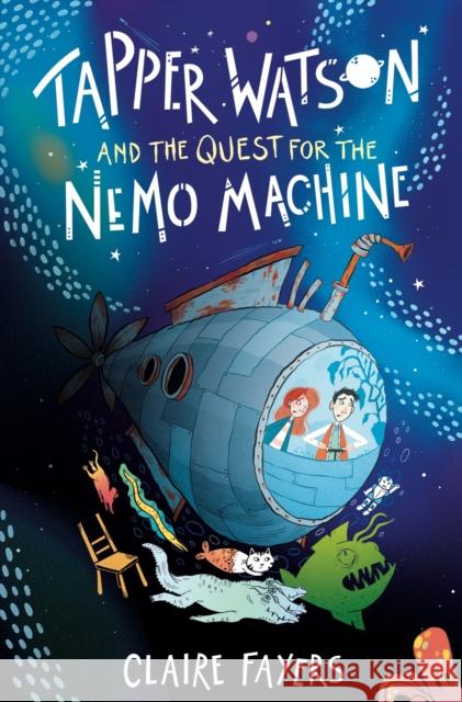 Tapper Watson and the Quest for the Nemo Machine Claire Fayers 9781915444158 Firefly Press Ltd