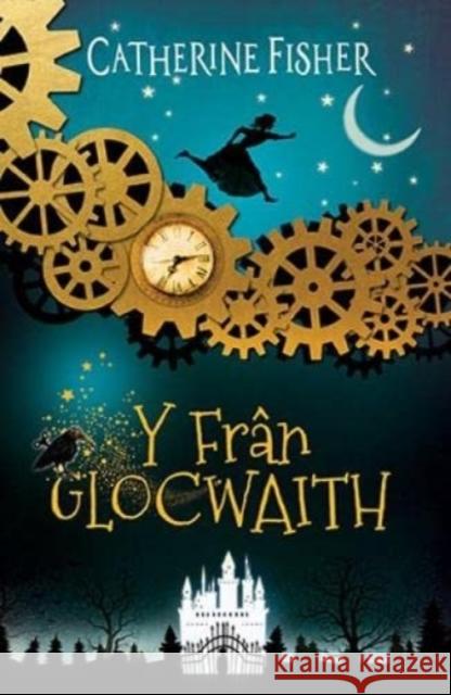 Y Fran Glocwaith Catherine Fisher 9781915444257 Firefly Press Ltd