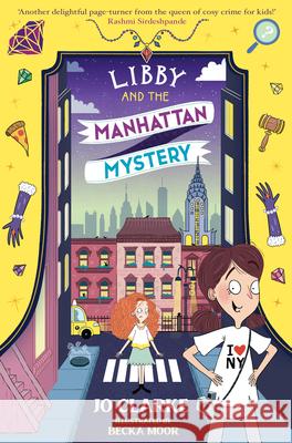 Libby and the Manhattan Mystery Jo Clarke 9781915444394 Firefly Press Ltd